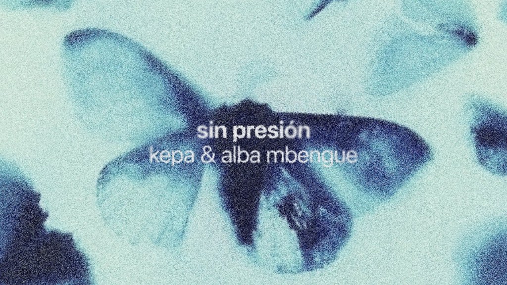 ¡’Sin Presión’ de Kepa y Alba Mbengue! La explosiva fusión pop-latina que debes&nbsp;escuchar
